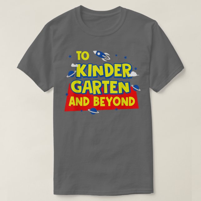 T-shirt Back to School To Kindergarten And Beyond Rocket A (Design devant)