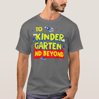 T-shirt Back to School To Kindergarten And Beyond Rocket A