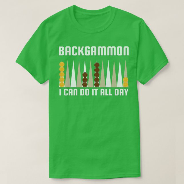 T-shirt Backgammon Je Peux Le Faire Toute La Journée (Design devant)