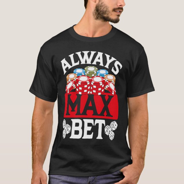 T-shirt Backprint Always Max Bet Casino (Devant)