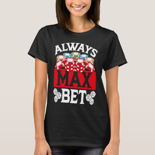 T-shirt Backprint Always Max Bet Casino (Devant)