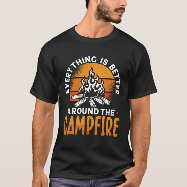 T-shirt Backprint Everything Is Better Around The Campfire (Devant)