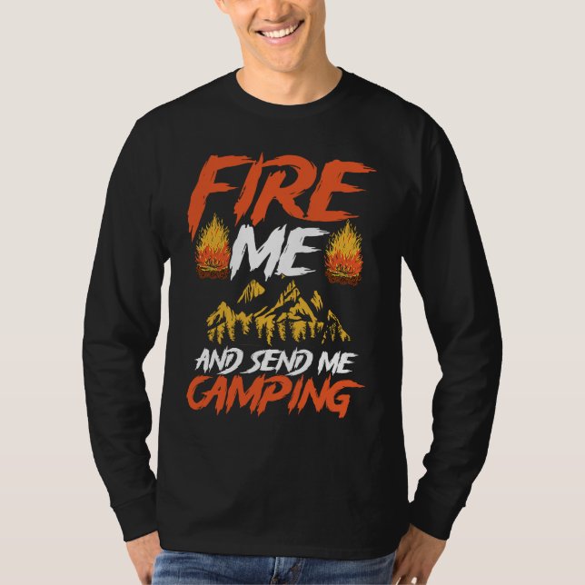 T-shirt Backprint Fire Me And Send Camping Camping (Devant)