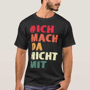 T-shirt Backprint Ich mach da nicht mit Own Minung und Aus