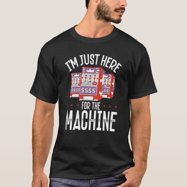 T-shirt Backprint Je Suis Juste Ici Pour La Machine Machin (Devant)
