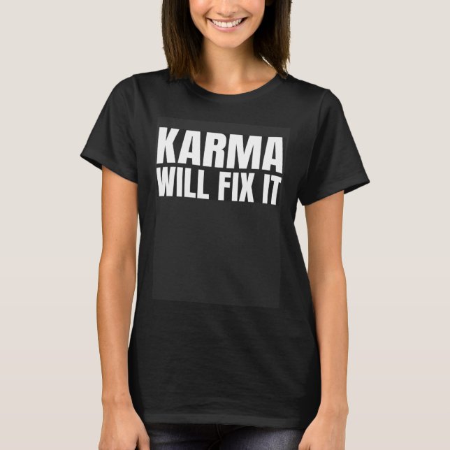 T-shirt Backprint Karma will fix it motto (Devant)
