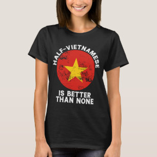 T-shirt Backprint La moitié vietnamienne est meilleure que
