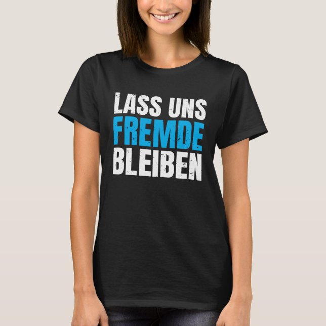 T-shirt Backprint Let's stay strangers funny dark humor 1 (Devant)