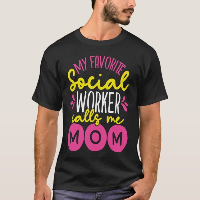 T-shirt Backprint My Favorite Social Worker Calls Me Mom (Devant)