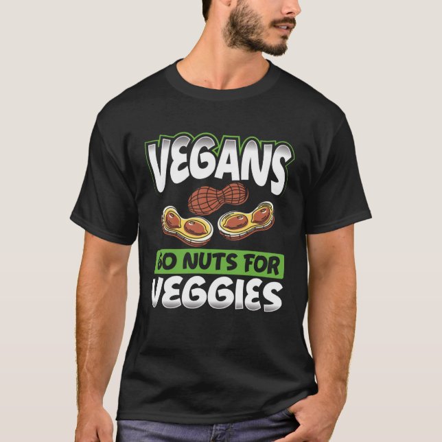 T-shirt Backprint Vegans Go Nuts For Veggies Veganism (Devant)
