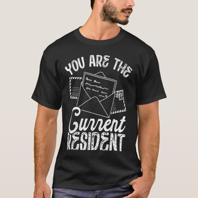 T-shirt Backprint You Are The Current Resident Postal Work (Devant)