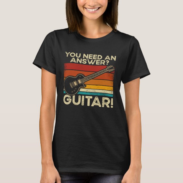T-shirt Backprint You Need An Answer Guitar (Devant)