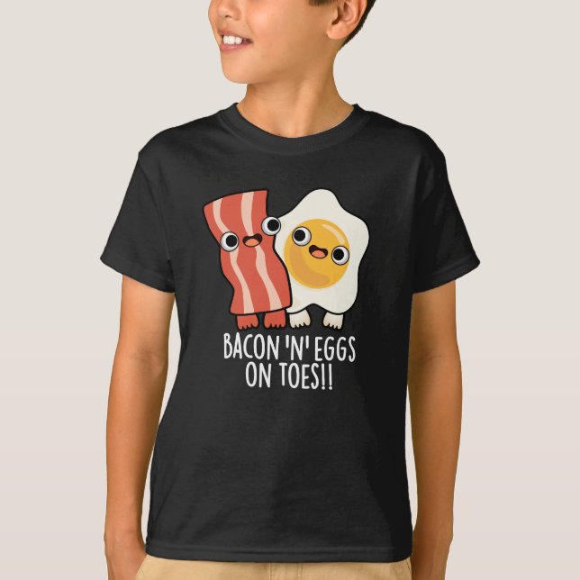 T-shirt Bacon And Eggs On Toes Funny Toast Pun Dark BG (Devant)