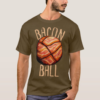 T-shirt Bacon Ball Basketball Funny Basketball