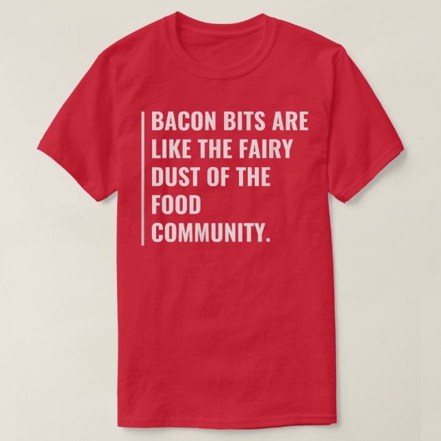 T-shirt Bacon Bits sont la poussière de fée (Design devant)
