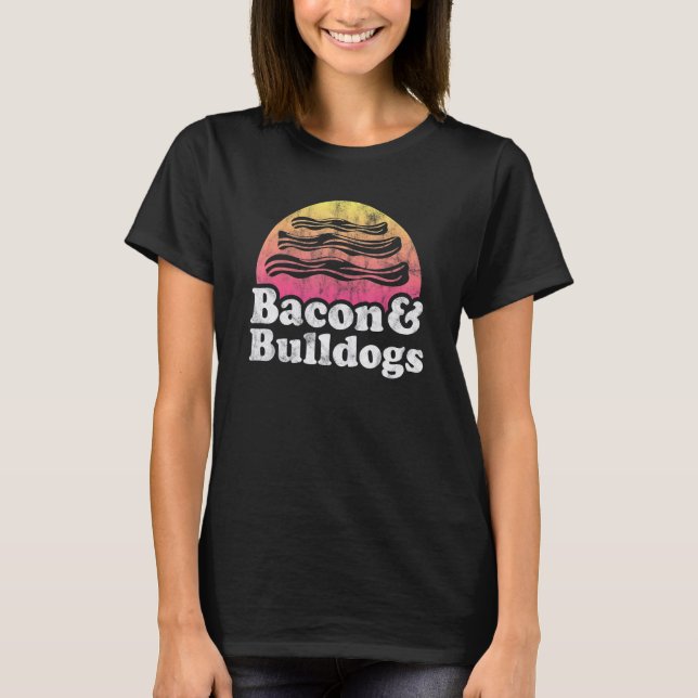 T-shirt Bacon Et Bulldogs Ou Bulldog (Devant)