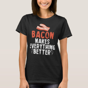 T-shirt Bacon Fait Tout Meilleur Petit Déjeuner Viande