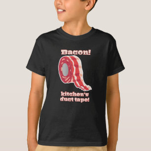 T-shirt Bacon !... Le ruban adhésif de la cuisine !