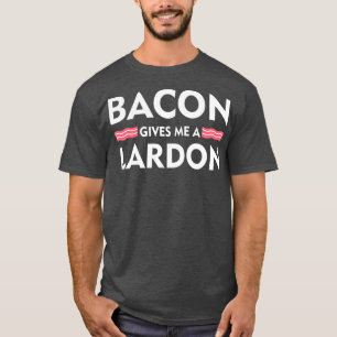 T-shirt Bacon Me Donne Un Lardon Amoureux Drôle Bacon