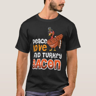 T-shirt Bacon Peace Love Et Turquie Bacon 3