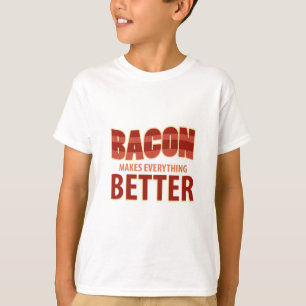 T-shirt Bacon rend tout mieux