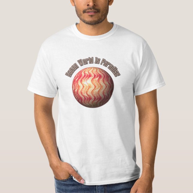 T-shirt Bacon World est le paradis - Drôle (Devant)