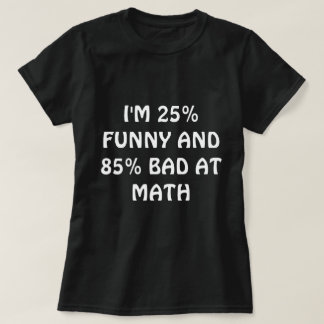 T - Shirt "BAD AT MATH"