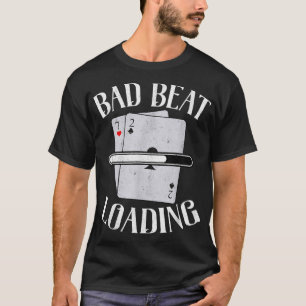 T-shirt Bad Beat Chargement Texas Holdem Casino Funny Poke