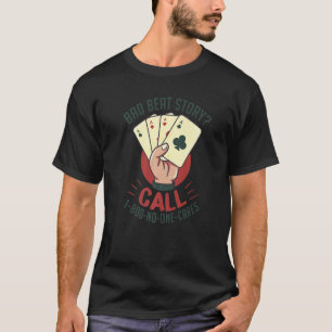 T-shirt Bad Beat Story Funny Poker Card Casino Gambler