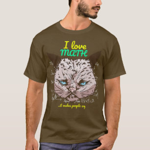 T-shirt BAD CAT I love Math - il fait pleurer les gens Pre