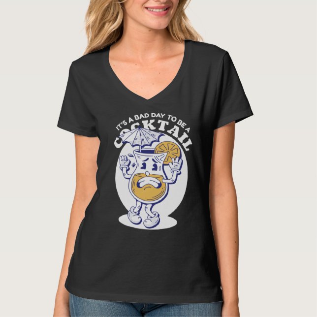 T-shirt Bad day to be a cocktail drink alcohol (Devant)