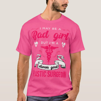 T-shirt Bad Girl Plastic Surgical Improvement Doc