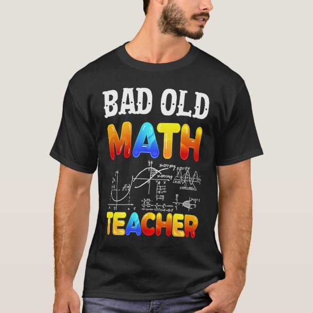 T-shirt Bad Old Math Teacher (Devant)