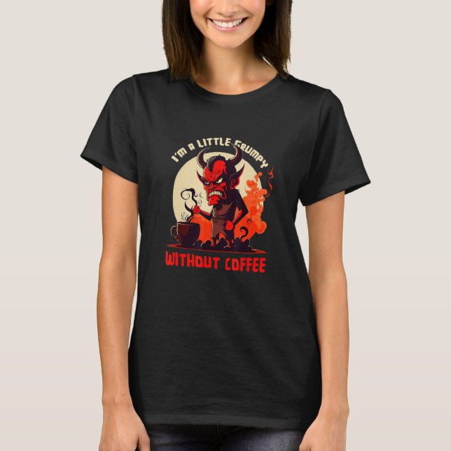 T-shirt Bad-tempered Devil - Grumpy Without Coffee (Devant)