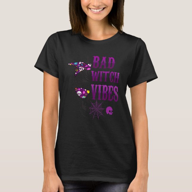 T-shirt Bad Witch Vibes Halloween (Devant)