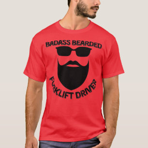 T-shirt Badass Bearded Forklift Driver 1