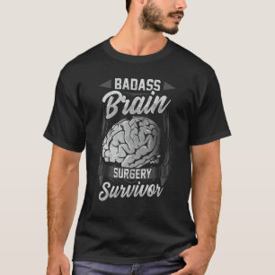 T-shirt Badass Brain Chirurgie Survivant Neurochirurgie Ré