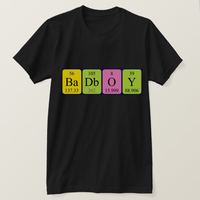 T-shirt BadBoy, phrase de table périodique chemise (Design devant)