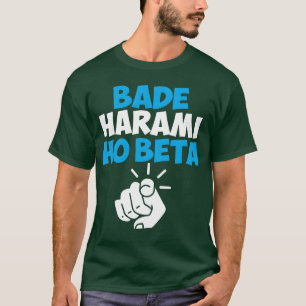 T-shirt Bade Harami Ho Beta Hindi Mème ami