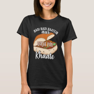 T-shirt Badi Badi Baatein Vada Pav Khate Hindi Citation mè