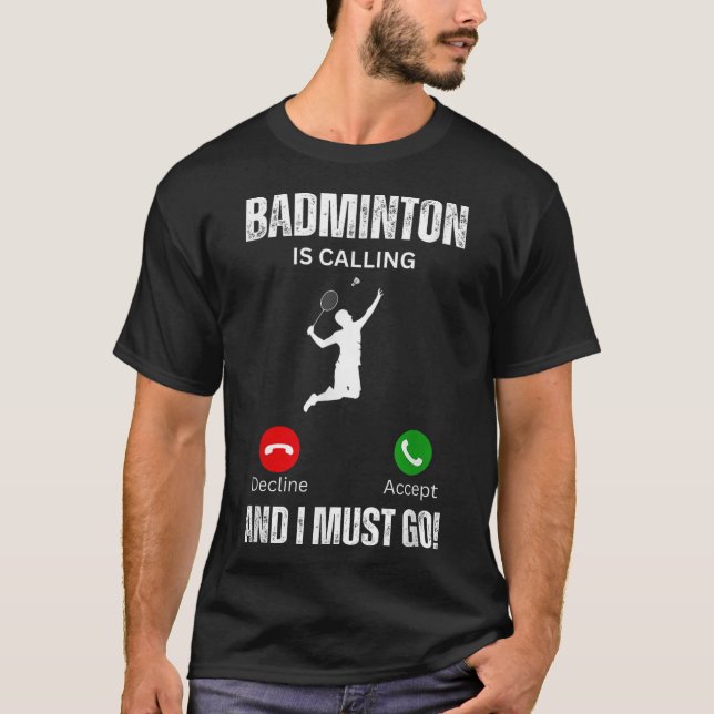 T-shirt Badminton Appelle Et Je Dois Y Aller (Devant)