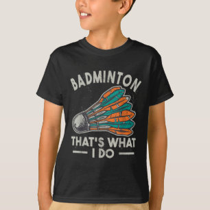 T-shirt Badminton C'est Ce Que Je Fais Vintage Femmes Nave