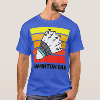 T-shirt Badminton Dad Funny Badminton Father 