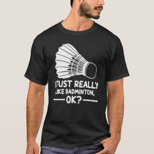 T-shirt Badminton Sports J'Aime Vraiment Badminton Ok 1