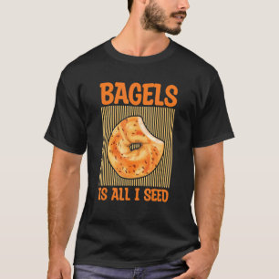 T-shirt Bagels Est Tout Ce Que Je Cite Pour Un Bagel