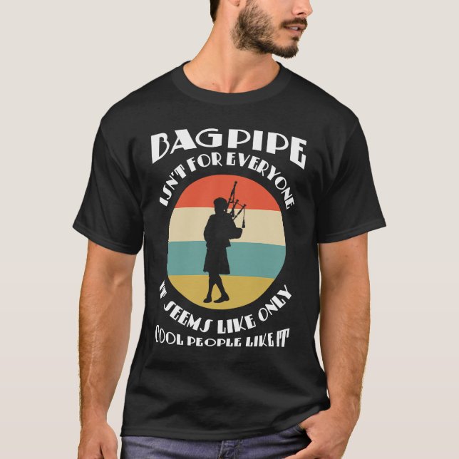 T-shirt bagpipe isn't everyone it seems like only cool bag (Devant)