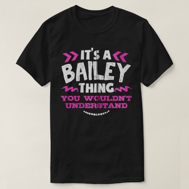 T-shirt Bailey Personalized Gift It's A Bailey Thing Custo (Design devant)