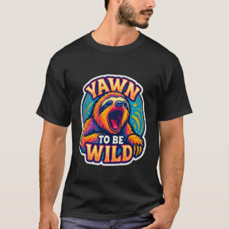 T-shirt Bâiller pour être sauvage Amusant Bâillement Pares