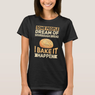 T-shirt Bake Bake Sourdouille Pain Baker Bakeaholic Baker
