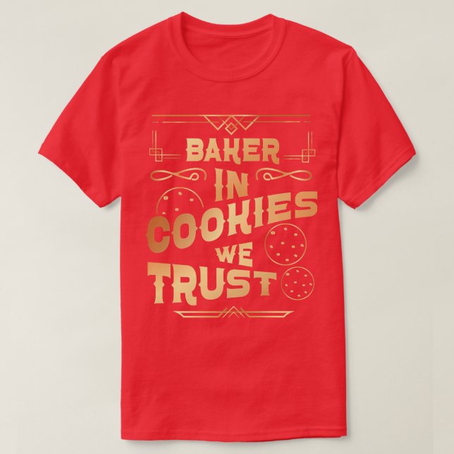 T-shirt Bake Baking Cookie In Cookies We Trust (Design devant)